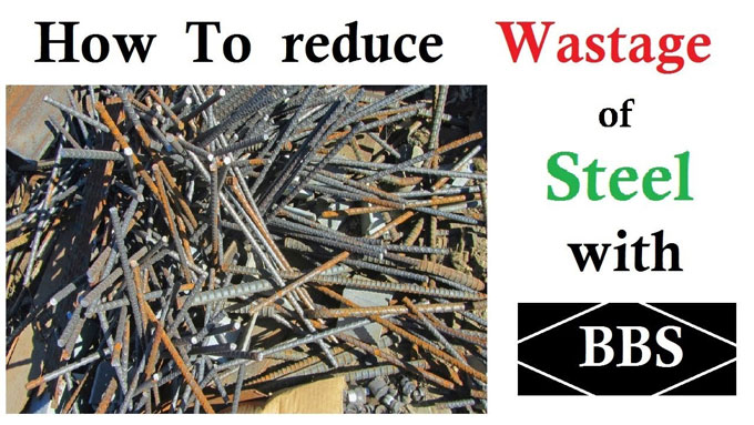 How to minimize the wastage of steel through BBS